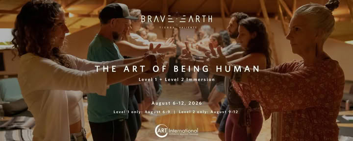 THE ART OF BEING HUMAN | Authentic Relating Training - Level 1 & 2 Immersion — Brave Earth