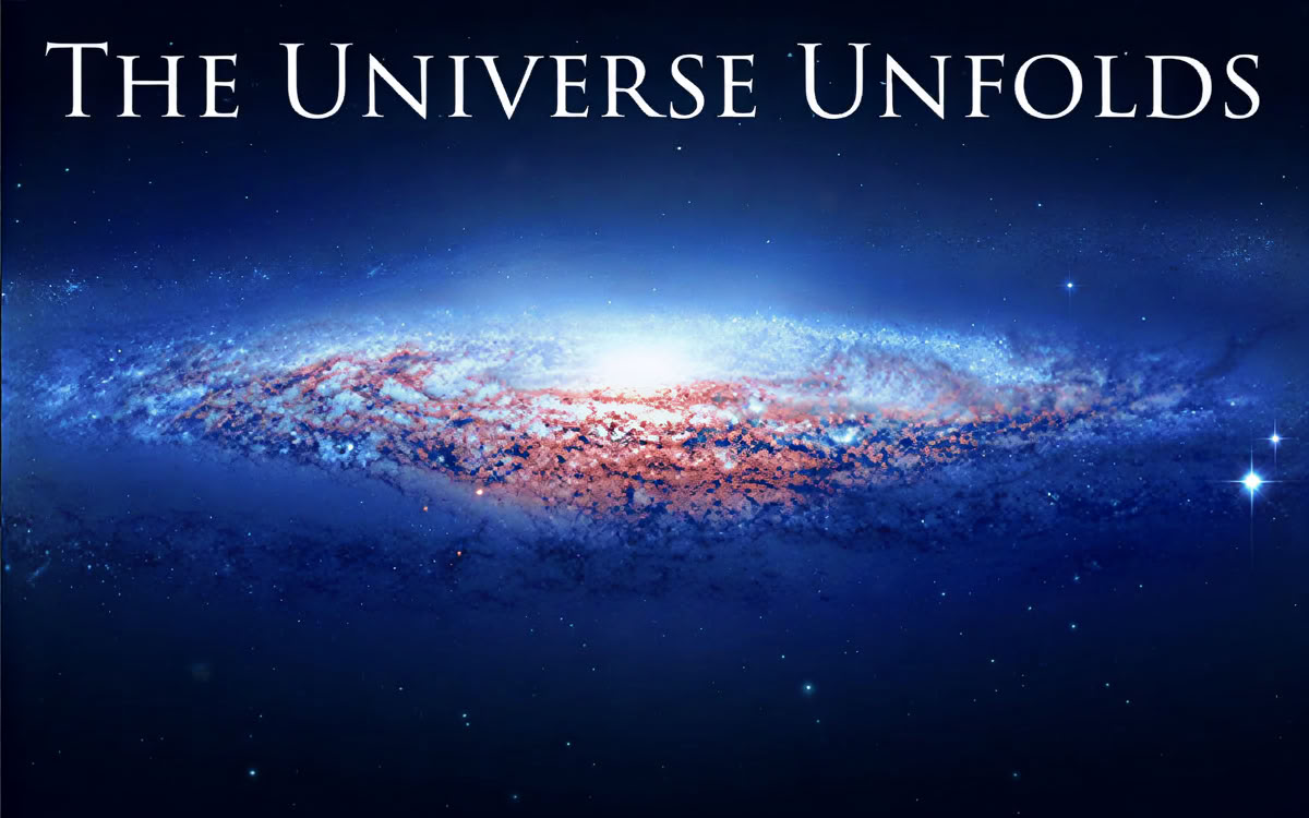 The Universe Unfolds