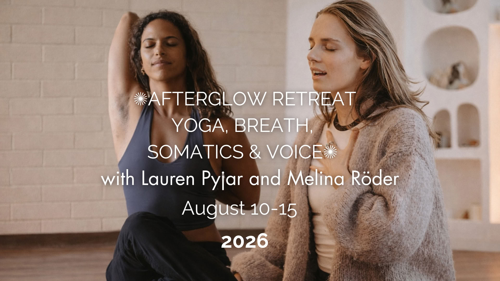 Afterglow Retreat : Yoga, Breath, Somatics & Voice