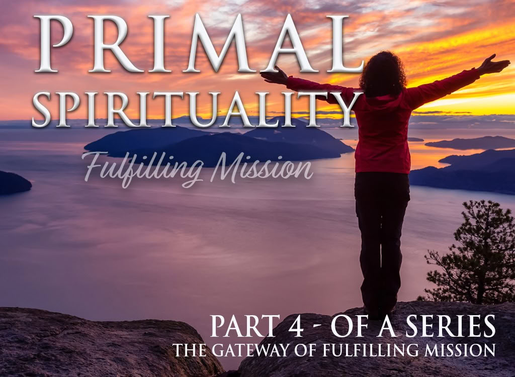 Primal Spirituality: Fulfilling Mission