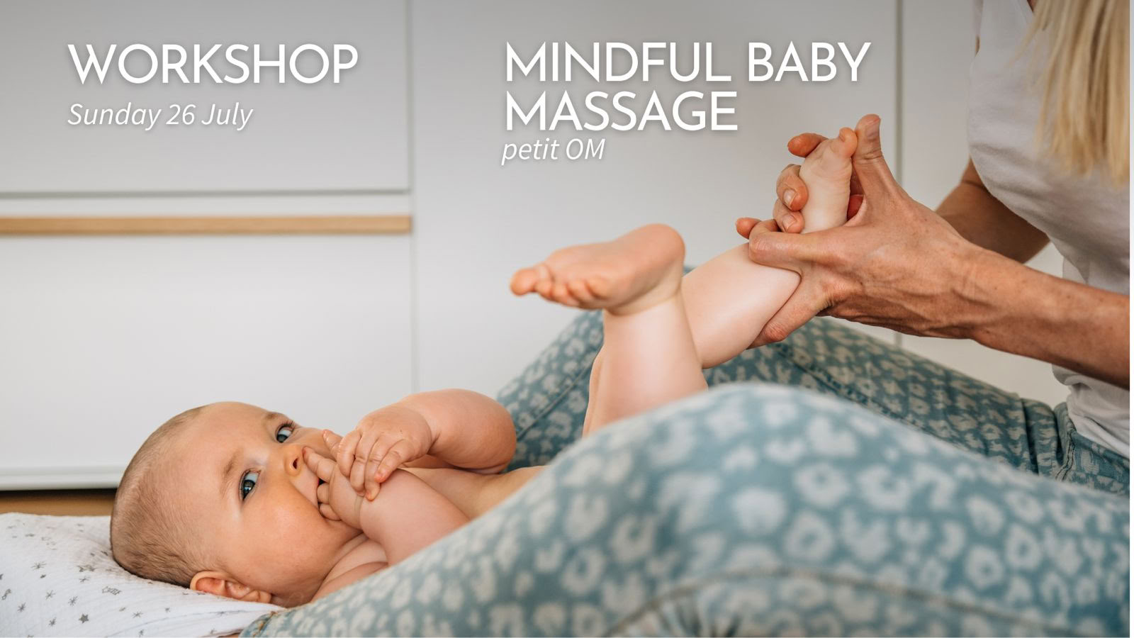 WORKSHOP 'petit OM' Mindful Baby Massage (1.5hrs)