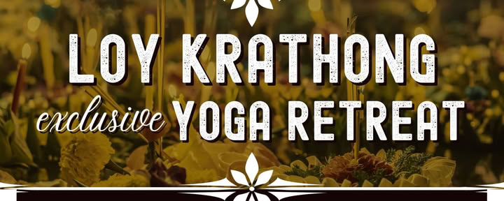 Loy Krathong Exclusive Yoga Retreat